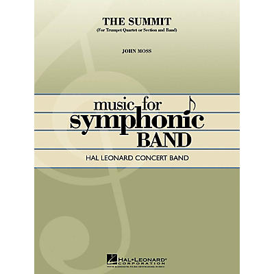 Hal Leonard The Summit (Trumpet Quartet or Section with Band) Concert Band Level 4 Composed by John Moss