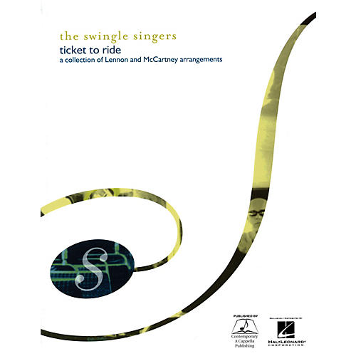 Contemporary A Cappella Publishing The Swingle Singers: Ticket to Ride SATB DV A Cappella by Swingle Singers composed by John Lennon