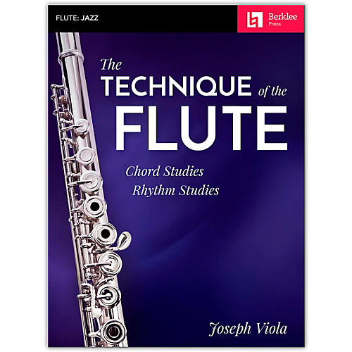 The Technique of the Flute (Chord Studies-Rhythm Studies)-Berklee Press Series