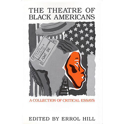 The Theatre of Black Americans (A Collection of Critical Essays) Applause Books Series Softcover