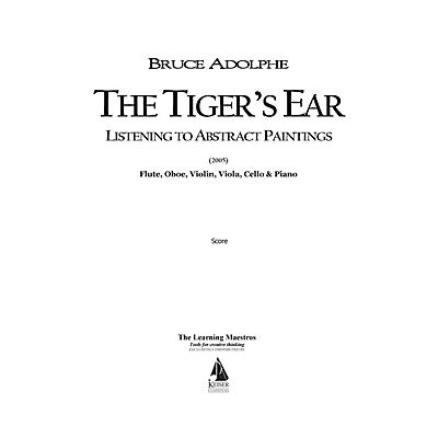 Lauren Keiser Music Publishing The Tiger's Ear: Listening to Abstract Paintings (for Six Players) LKM Music Series by Bruce Adolphe