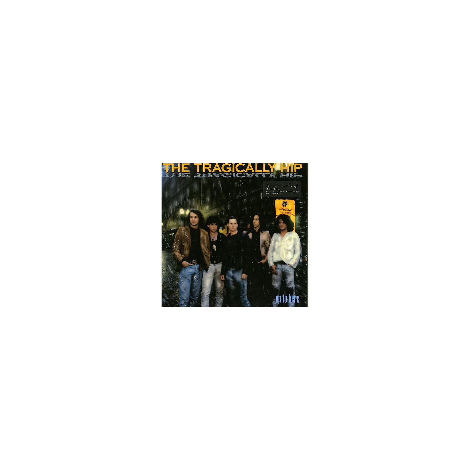 The Tragically Hip Up to Here Musician's Friend