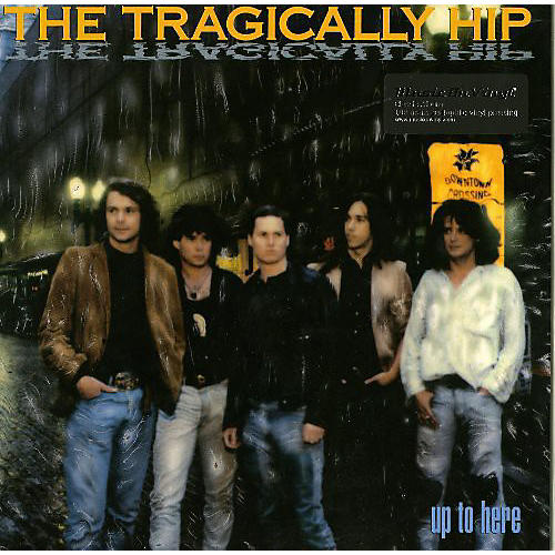 ALLIANCE The Tragically Hip - Up to Here