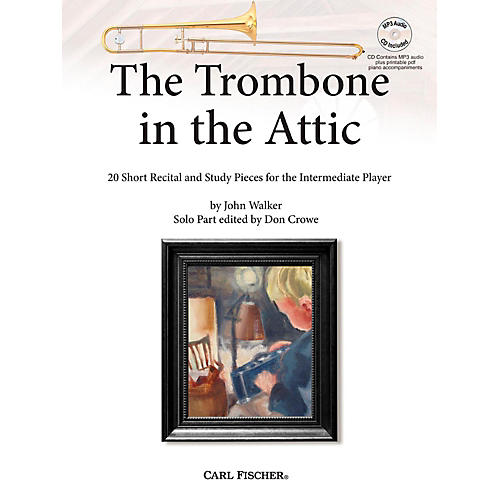 The Trombone in the Attic: 20 Short Recital and Study Pieces for the Intermediate Player Book