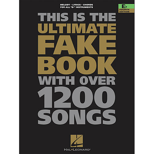 The Ultimate Fake Book with Over 1200 Songs E Flat Instruments Fourth Edition