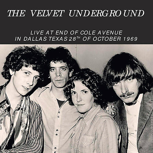 ALLIANCE The Velvet Underground - Live at End of Cole Avenue in Dallas