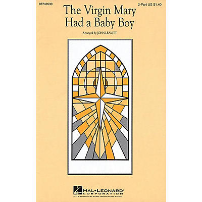 Hal Leonard The Virgin Mary Had a Baby Boy 2-Part arranged by John Leavitt