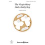 Shawnee Press The Virgin Mary Had a Baby Boy Unison/2-Part Treble arranged by Brad Nix