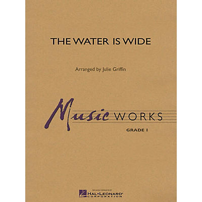 Hal Leonard The Water Is Wide Concert Band Level 1 Composed by Julie Griffin