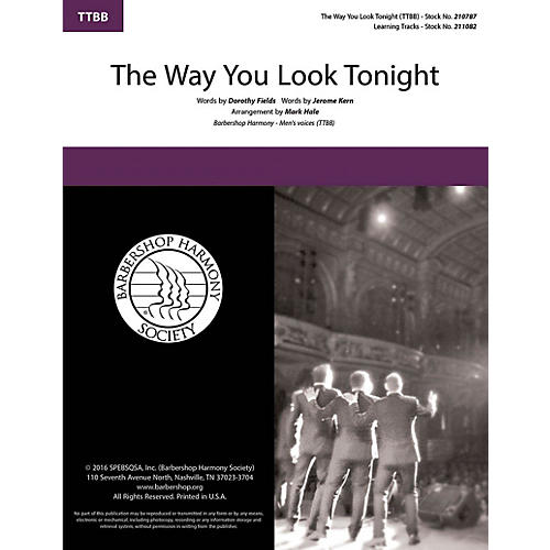 Barbershop Harmony Society The Way You Look Tonight TTBB A Cappella arranged by Mark Hale