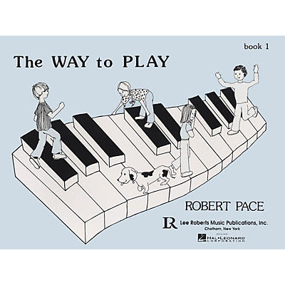 Lee Roberts The Way to Play - Book 1 Pace Piano Education Series Softcover Written by Robert Pace