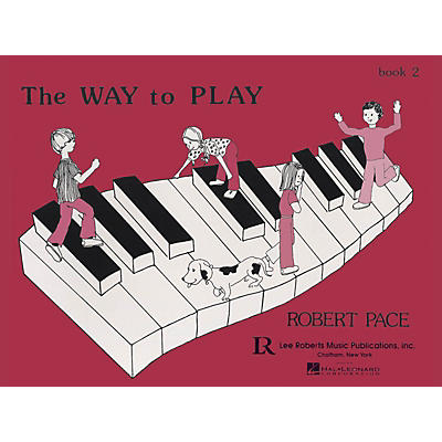 Lee Roberts The Way to Play - Book 2 Pace Piano Education Series Softcover Written by Robert Pace