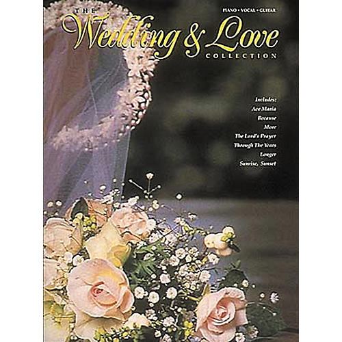 The Wedding And Love Collection Piano, Vocal, Guitar Songbook