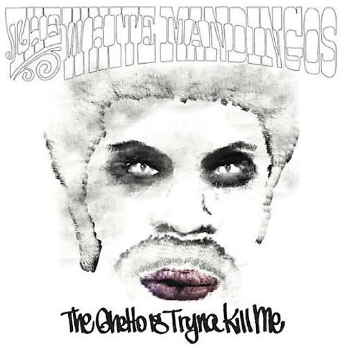 The White Mandingos - The Ghetto Is Tryna Kill Me