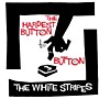 ALLIANCE The White Stripes - Hardest Button to Button / St. Ides of March