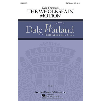 G. Schirmer The Whole Sea in Motion (Dale Warland Choral Series) SATB composed by Dale Trumbore