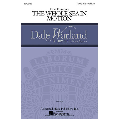 G. Schirmer The Whole Sea in Motion (Dale Warland Choral Series) SATB composed by Dale Trumbore