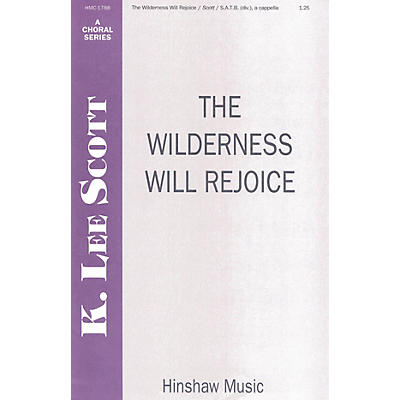 Hinshaw Music The Wilderness Will Rejoice SSAATTBB composed by K. Lee Scott