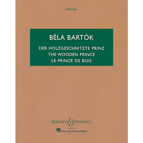 Boosey and Hawkes The Wooden Prince, Op. 13 (Complete Ballet) Boosey & Hawkes Scores/Books Series Composed by Béla Bartók