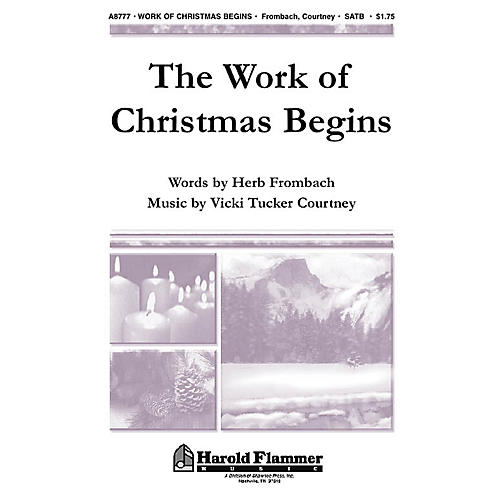 Shawnee Press The Work of Christmas Begins SATB composed by Vicki Tucker Courtney