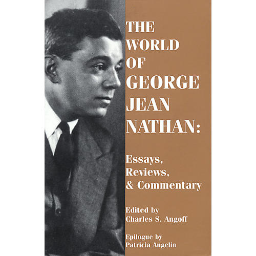 The World of George Jean Nathan (Paperback Book) Applause Books Series Written by George Jean Nathan