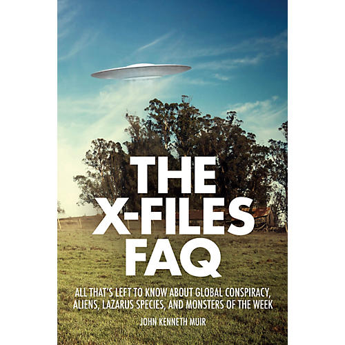 The X-Files FAQ FAQ Series Softcover Written by John Kenneth Muir