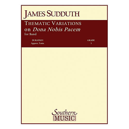 Southern Thematic Variations on Dona Nobis Pacem Concert Band Level 3 Composed by James Sudduth