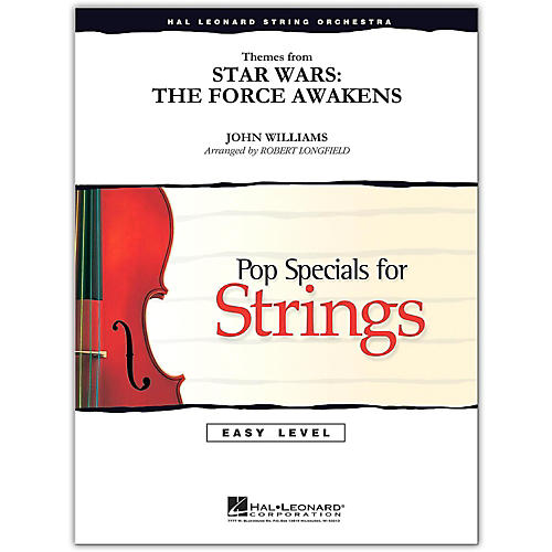 Hal Leonard Themes From Star Wars: The Force Awakens Easy Pop Specials For Strings by Level 2-3 by Robert Longfield