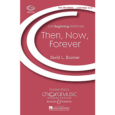 Boosey and Hawkes Then, Now, Forever (CME Beginning) 2-Part composed by David Brunner