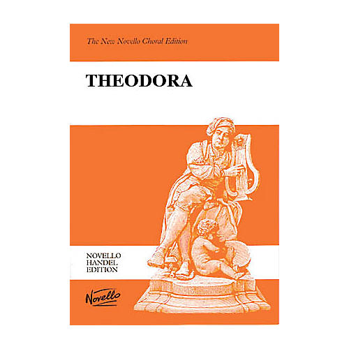 Novello Theodora (Vocal Score) SATB Composed by George Frideric Handel