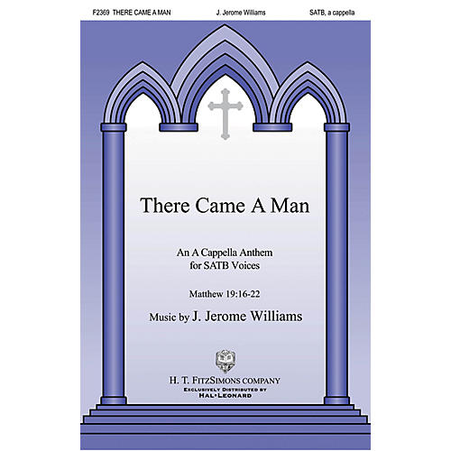 H.T. FitzSimons Company There Came a Man SATB a cappella composed by J. Jerome Williams