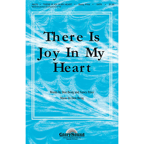 Shawnee Press There Is Joy in My Heart SATB composed by Don Besig