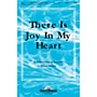 Shawnee Press There Is Joy in My Heart SATB composed by Don Besig