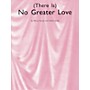 Music Sales There Is No Greater Love Music Sales America Series