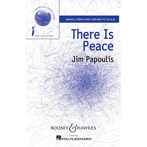 Boosey and Hawkes There Is Peace (Sounds of a Better World) SATB/2-PT. composed by Jim Papoulis