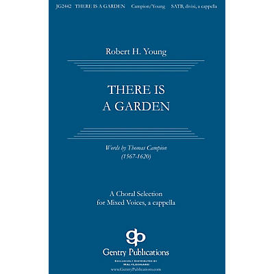 Gentry Publications There Is a Garden SATB a cappella composed by Robert H. Young