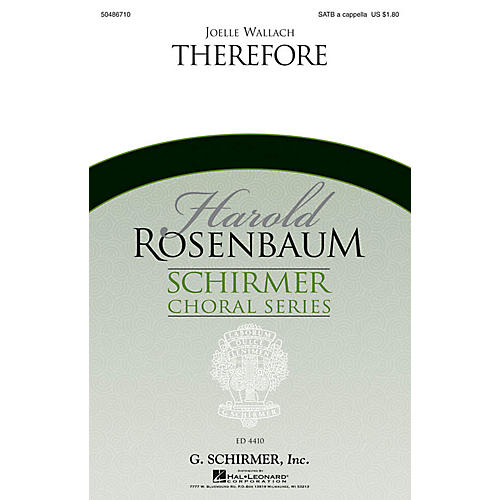 G. Schirmer Therefore (Harold Rosenbaum Choral Series) SATB a cappella composed by Joelle Wallach