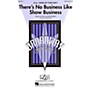Hal Leonard There's No Business Like Show Business (from Annie Get Your Gun) 2-Part Arranged by Mark Brymer