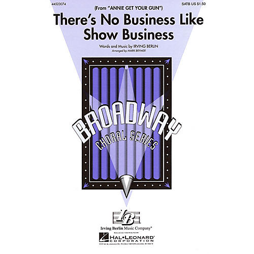 Hal Leonard There's No Business Like Show Business (from Annie Get Your Gun) SATB arranged by Mark Brymer