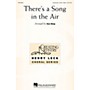 Hal Leonard There's a Song in the Air UNIS/2PT arranged by Ken Berg