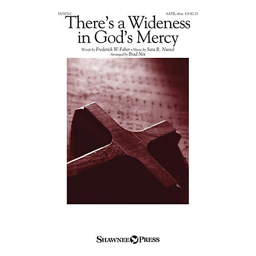 Shawnee Press There's a Wideness in God's Mercy SATB AND OBOE arranged by Brad Nix