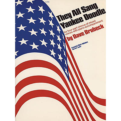 Associated They All Sang Yankee Doodle (SATB) SATB composed by Dave Brubeck