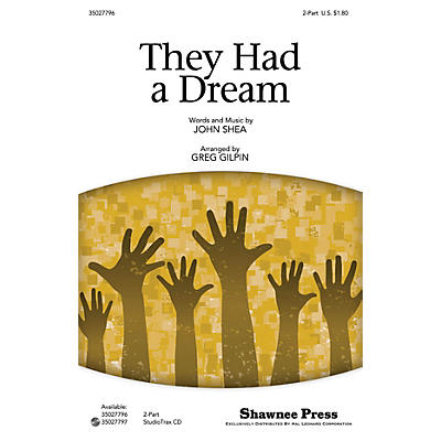 Shawnee Press They Had a Dream 2-Part arranged by Greg Gilpin