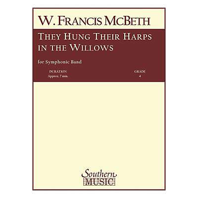 Southern They Hung Their Harps in the Willows (Band/Concert Band Music) Concert Band Level 4 by W. Francis McBeth