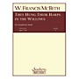 Southern They Hung Their Harps in the Willows (Band/Concert Band Music) Concert Band Level 4 by W. Francis McBeth