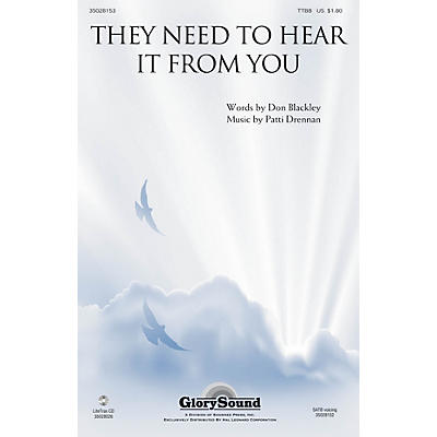 Shawnee Press They Need to Hear It from You TTBB composed by Patti Drennan