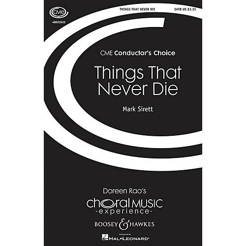 Boosey and Hawkes Things That Never Die (CME Conductor's Choice) SATB composed by Mark Sirett