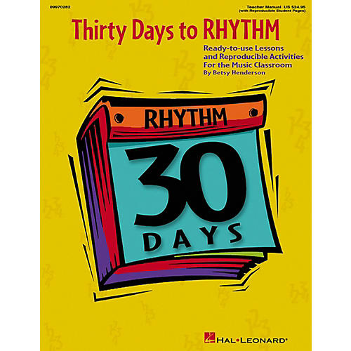 Hal Leonard Thirty Days To Rhythm - Ready To Use Lessons And Reproducible Activities Teacher's Manual