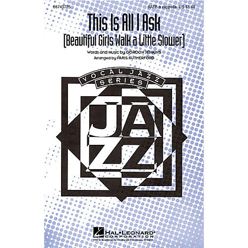 Hal Leonard This Is All I Ask (beautiful Girls Walk A Little Slower) SATB a cappella arranged by Paris Rutherford