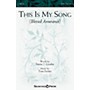 Shawnee Press This Is My Song (Blessed Assurance) SATB composed by Tom Fettke